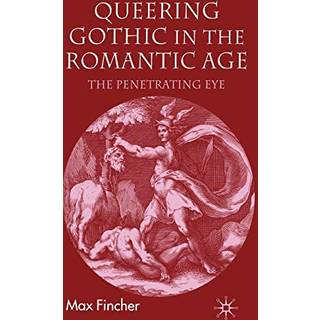 Queering Gothic in the Romantic Age