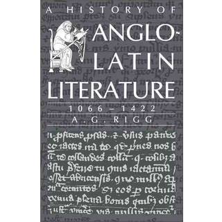 A History of Anglo-Latin Literature, 1066–1422