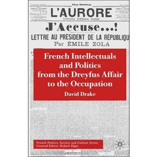French Intellectuals and Politics from the Dreyfus Affair to the Occupation