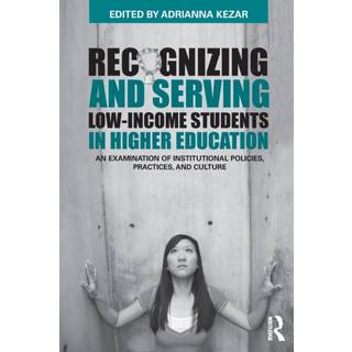 Recognizing and Serving Low-Income Students in Higher Education