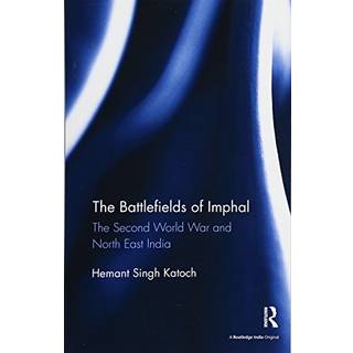 The Battlefields of Imphal