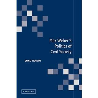 Max Weber's Politics of Civil Society