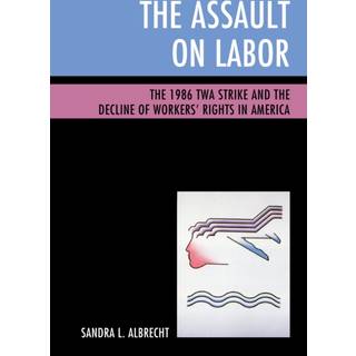 The Assault on Labor