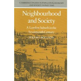 Neighbourhood and Society: A London Suburb in the Seventeenth Century