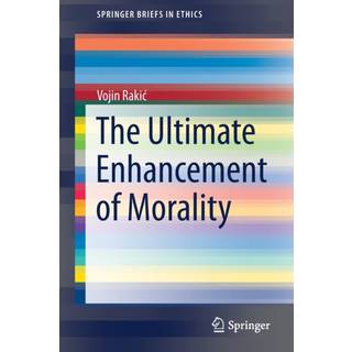 The Ultimate Enhancement of Morality