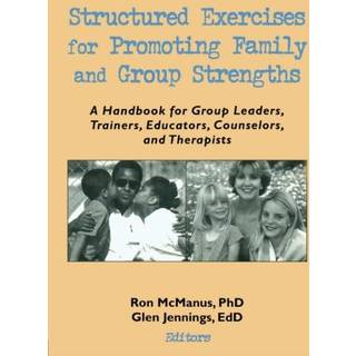 Structured Exercises for Promoting Family and Group Strengths