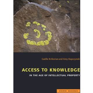Access to Knowledge in the Age of Intellectual Property