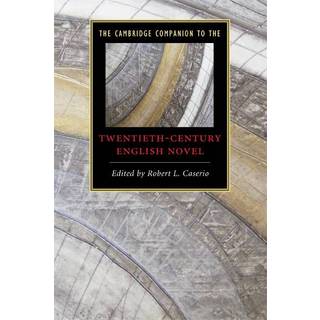 The Cambridge Companion to the Twentieth-Century English Novel
