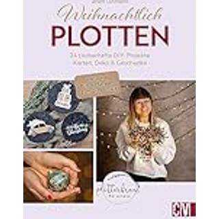 Weihnachtlich Plotten - 24 zauberhafte DIY-Projekte
