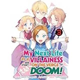 My Next Life as a Villainess Side Story: On the Verge of Doom! (Manga) Vol. 3