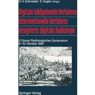 Digitale bildgebende Verfahren Interventionelle Verfahren Integrierte digitale Radiologie