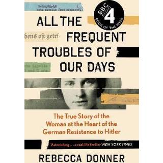 All the Frequent Troubles of Our Days