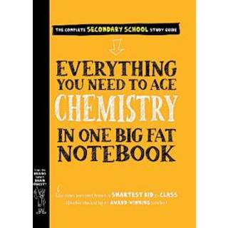 Everything You Need to Ace Chemistry in One Big Fat Notebook
