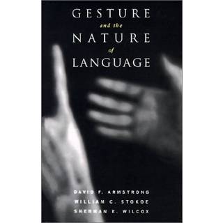 Gesture and the Nature of Language