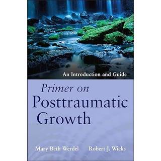 Primer on Posttraumatic Growth