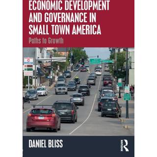 Economic Development and Governance in Small Town America
