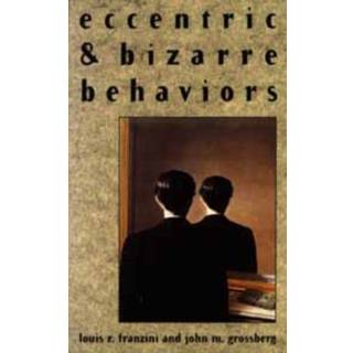 Eccentric and Bizarre Behaviors