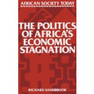 The Politics of Africa's Economic Stagnation