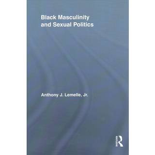 Black Masculinity and Sexual Politics