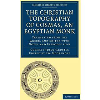 The Christian Topography of Cosmas, an Egyptian Monk