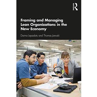 Framing and Managing Lean Organizations in the New Economy