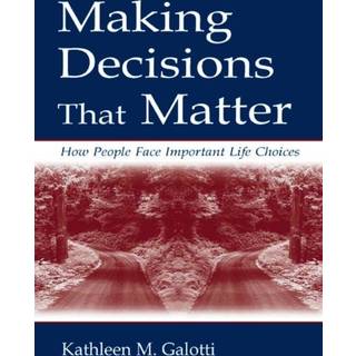 Making Decisions That Matter