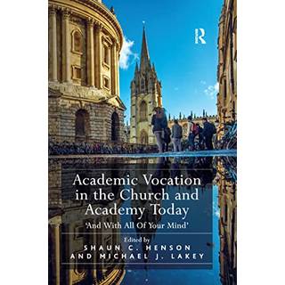 Academic Vocation in the Church and Academy Today