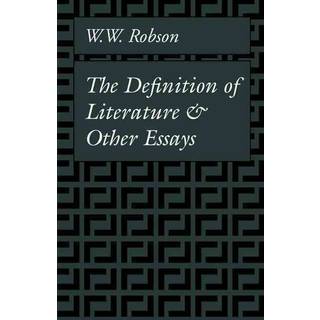 The Definition of Literature and Other Essays