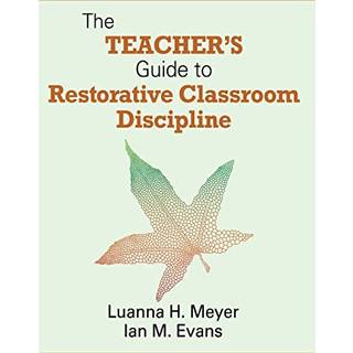 The Teacher's Guide to Restorative Classroom Discipline
