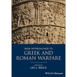 New Approaches to Greek and Roman Warfare