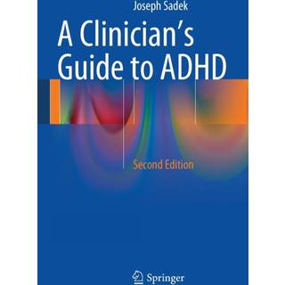 A Clinician’s Guide to ADHD