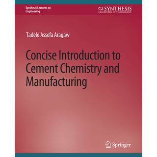 Concise Introduction to Cement Chemistry and Manufacturing
