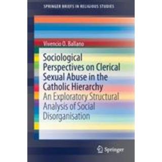 Sociological Perspectives on Clerical Sexual Abuse in the Catholic Hierarchy