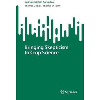 Bringing Skepticism to Crop Science
