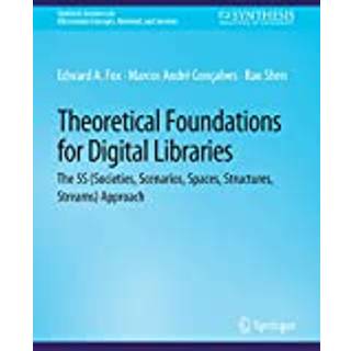 Theoretical Foundations for Digital Libraries