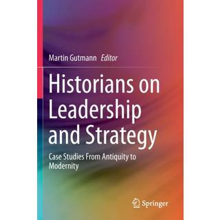Historians on Leadership and Strategy