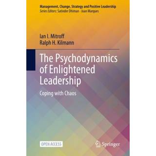 The Psychodynamics of Enlightened Leadership