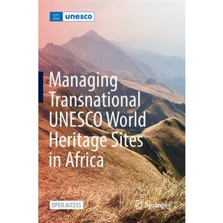 Managing Transnational UNESCO World Heritage sites in Africa