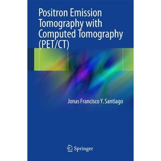Positron Emission Tomography with Computed Tomography (PET/CT)