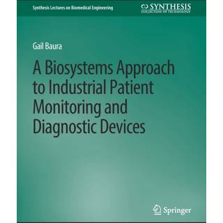Biosystems Approach to Industrial Patient Monitoring and Diagnostic Devices, A