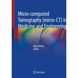 Micro-computed Tomography (micro-CT) in Medicine and Engineering