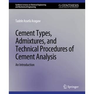 Cement Types, Admixtures, and Technical Procedures of Cement Analysis