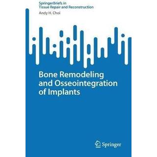 Bone Remodeling and Osseointegration of Implants