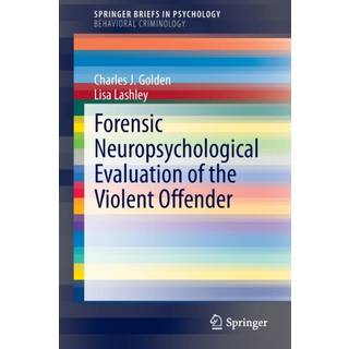 Forensic Neuropsychological Evaluation of the Violent Offender