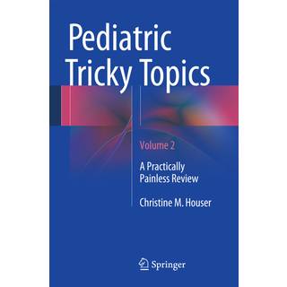Pediatric Tricky Topics, Volume 2