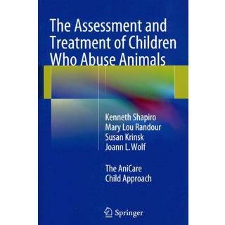 The Assessment and Treatment of Children Who Abuse Animals