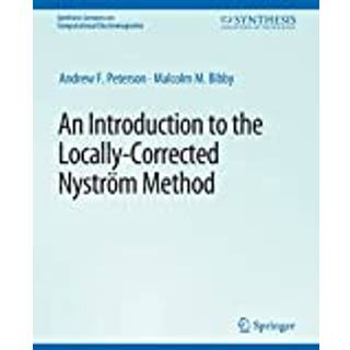 An Introduction to the Locally Corrected Nystrom Method