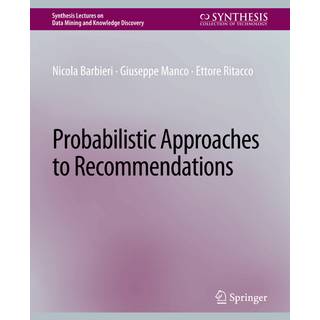 Probabilistic Approaches to Recommendations