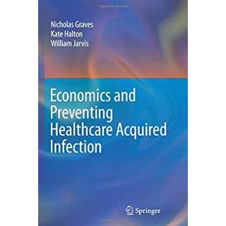 Economics and Preventing Healthcare Acquired Infection