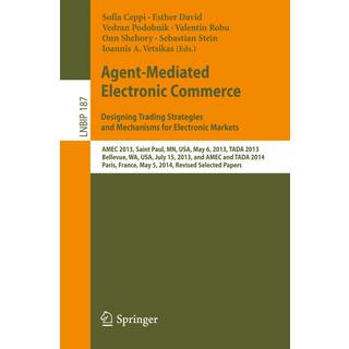 Agent-Mediated Electronic Commerce. Designing Trading Strategies and Mechanisms for Electronic Markets